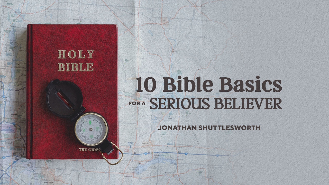 10 Bible Basics for Serious Believers