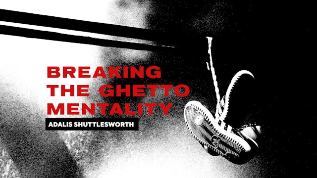 Breaking The Ghetto Mentality