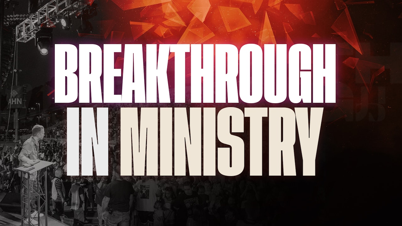 Breakthrough in Ministry | Minister's Conference