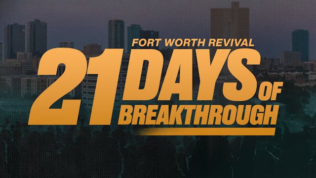 21 Days of Breakthrough | Fort Worth Revival