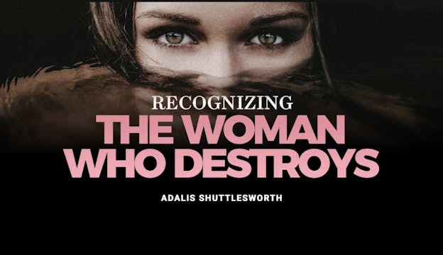 Recognizing The Woman Who Destroys: T...