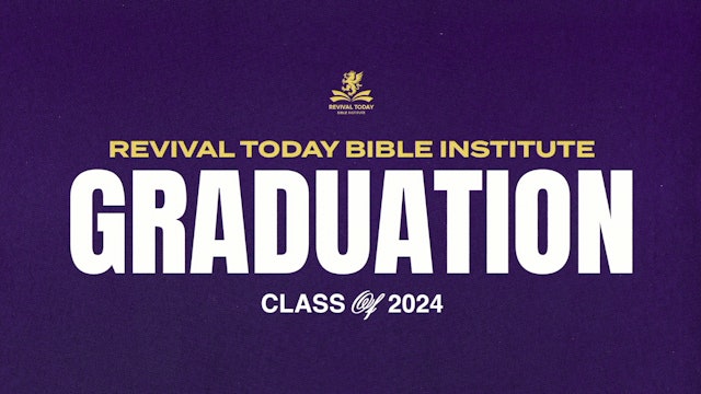 2024 Revival Today Bible Institute Graduation
