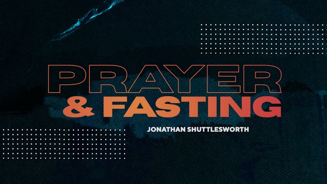 Prayer And Fasting with Ev. Jonathan Shuttlesworth