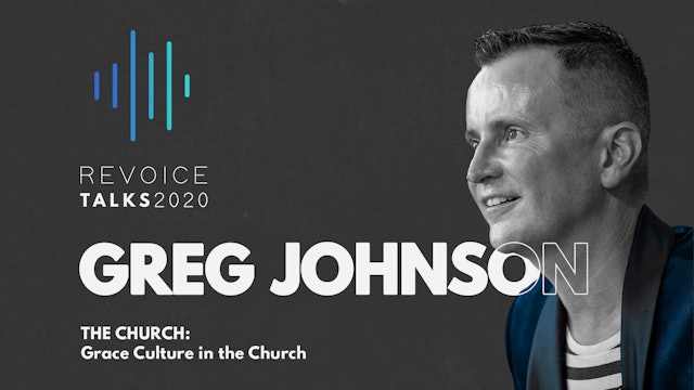 The Church: Greg Johnson \ Grace Culture in the Church