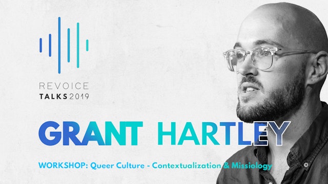 Workshop \ Grant Hartley: Queer Culture, Contextualization & Missiology
