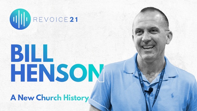 Session 4 \ Bill Henson: A New Church History