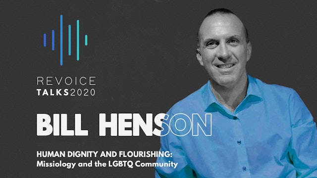 Human Dignity and Flourishing: Bill Henson / Missiology and the LGBTQ Community