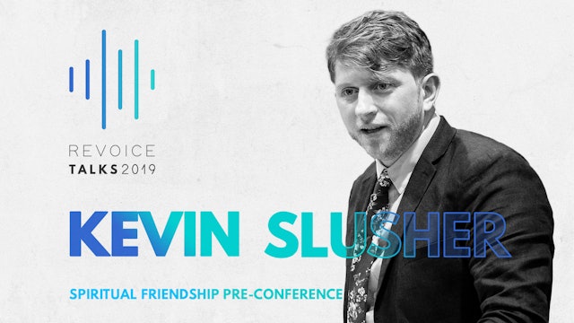 Spiritual Friendship Pre-Conference \ Kevin Slusher