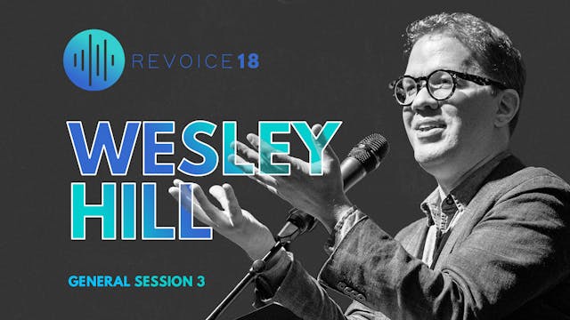 General Session 3 \ Wesley Hill