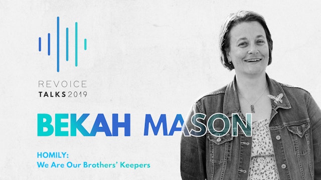 Homily \ Bekah Mason: We Are Our Brothers' Keepers
