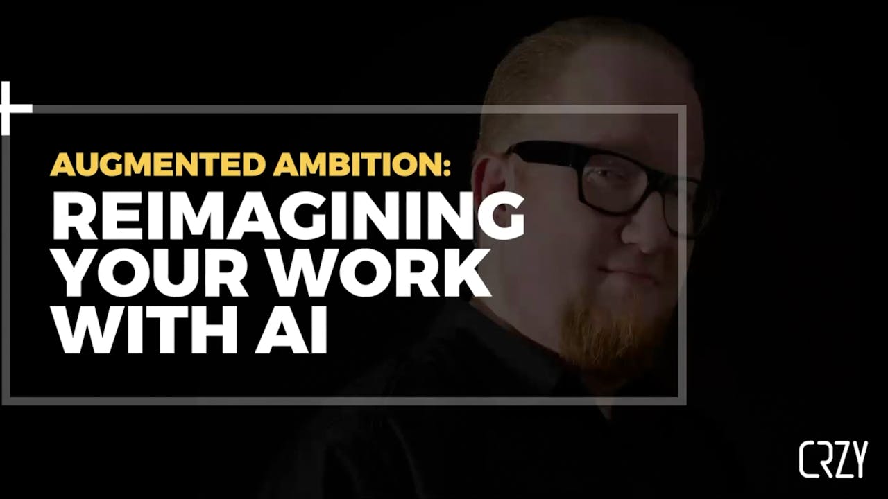 Augmented Ambition: Reimagining your work with AI