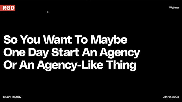 How to Start, Run, Grow and Close an Agency