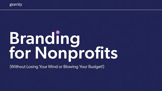 Branding for Nonprofits (Without Losing Your Mind)