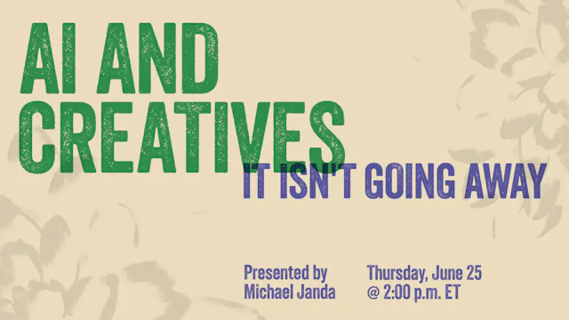 AI and Creatives: It isn't going away