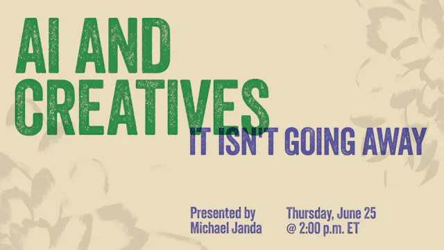 AI and Creatives: It isn't going away