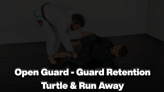 Open Guard - Retention - Turtle & Run...