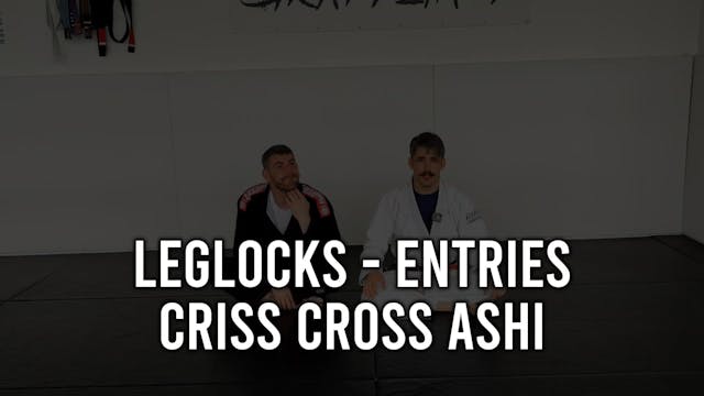 Leglocks - Entries - Criss Cross Ashi