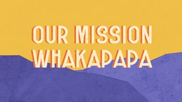 Our Mission Whakapapa