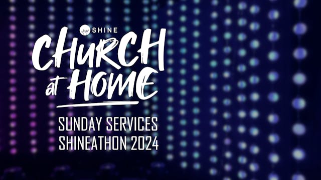 Church at Home - Shineathon 2024