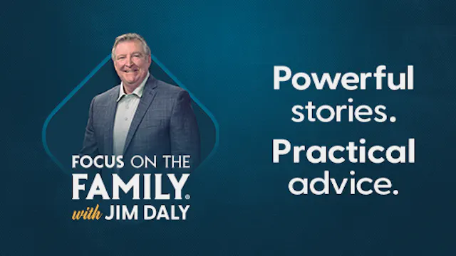 Focus on the Family with Jim Daly