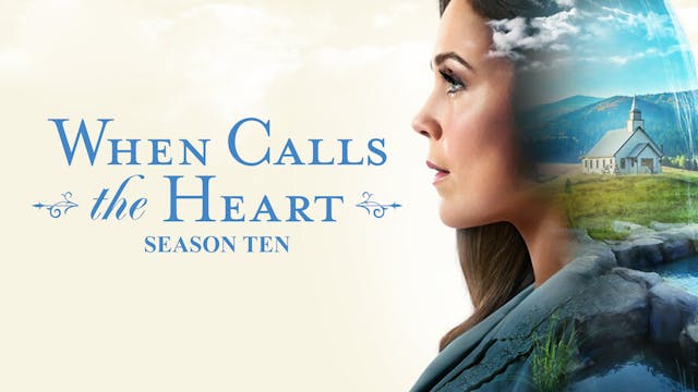 When Calls The Heart - Season 10