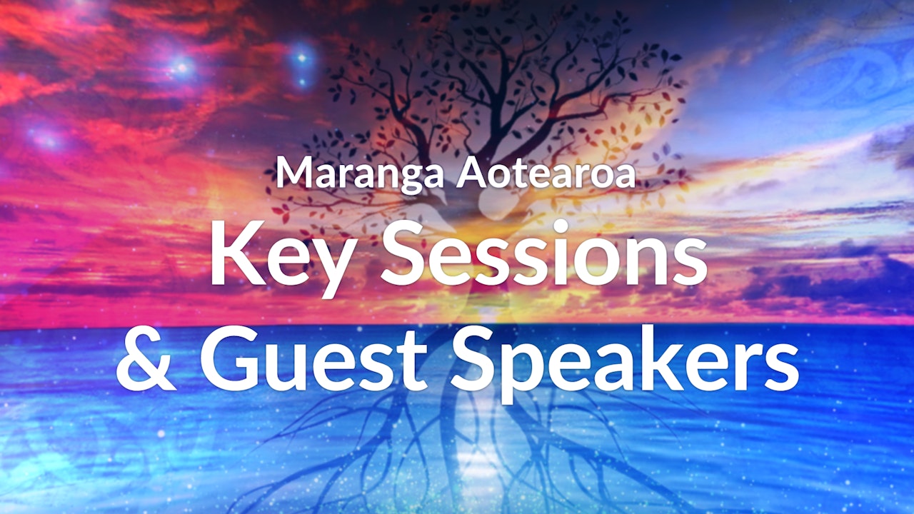 Key Sessions & Guest Speakers - Maranga Aotearoa