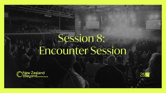 SESSION EIGHT - Encounter Session 