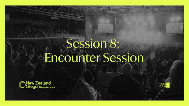 SESSION EIGHT - Encounter Session