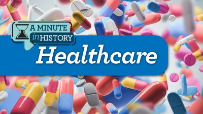 A Minute in History - Healthcare
