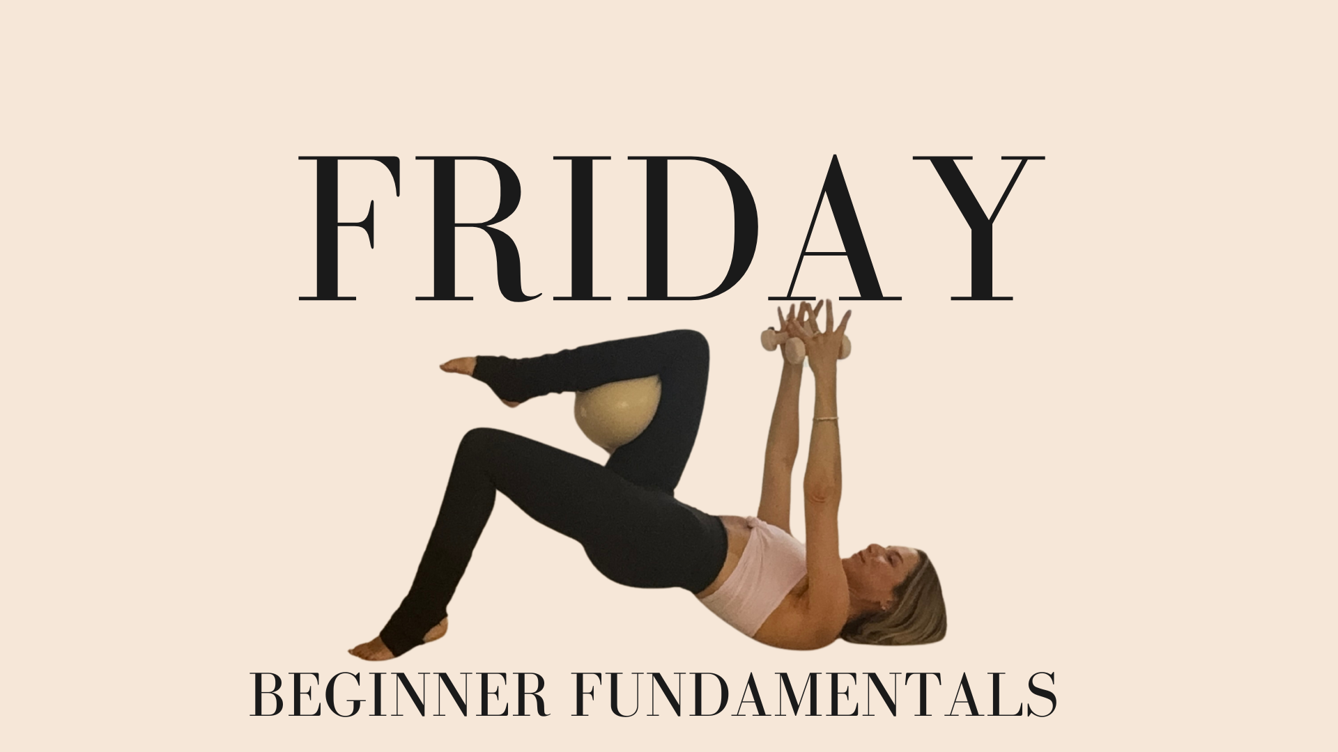 Friday - Foundational Class