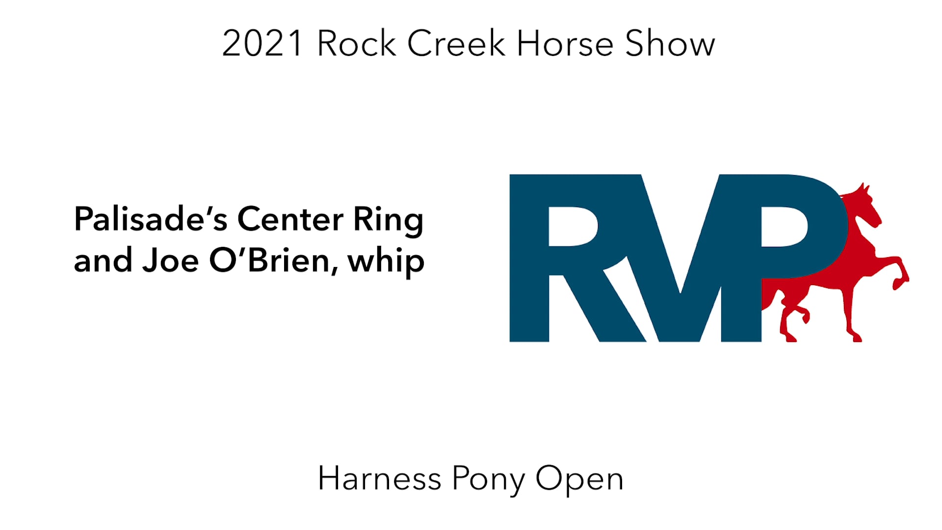 RC21 - Class 25 - Palisade’s Center Ring and Joe O’Brien, whip 