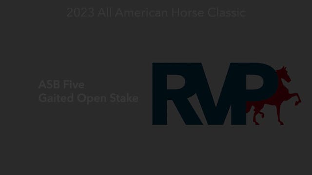 AAC23 - Class 136 - ASB Five Gaited O...