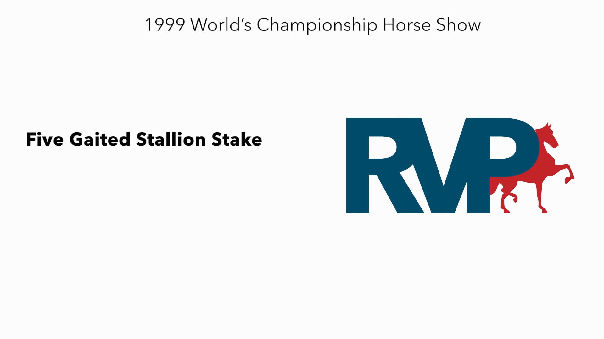 1999 WCHS - Class 60 Five Gaited Stallion Stake