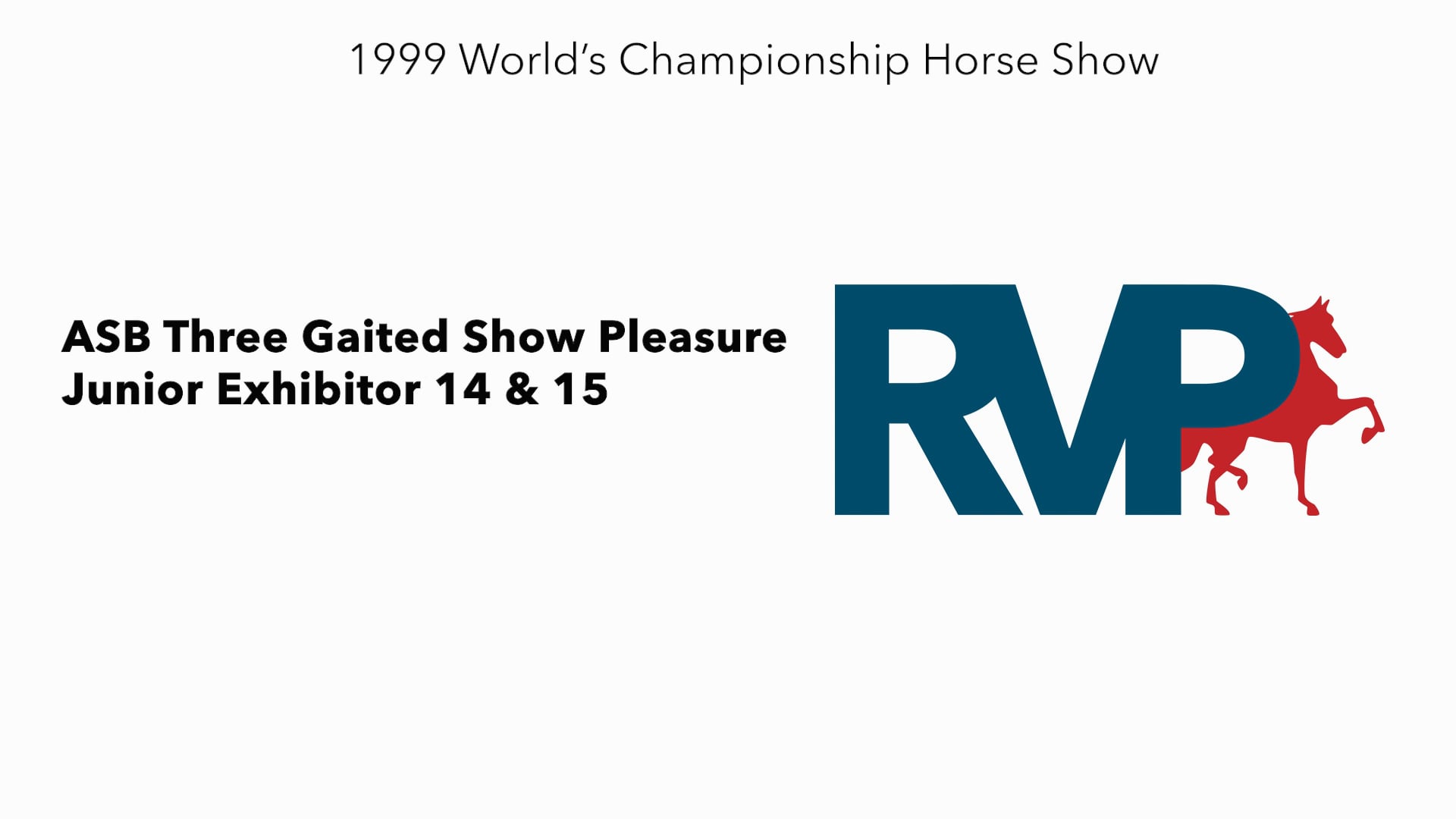 1999 WCHS - Class 87 ASB Three Gaited Show Pleasure Junior Exhibitor 14 & 15-