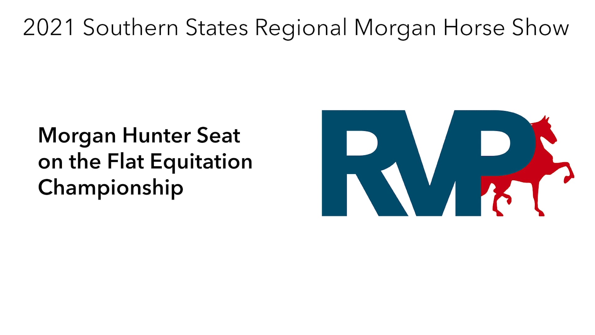 SS21 - Class 210 - Morgan Hunter Seat on the Flat Equitation Championship