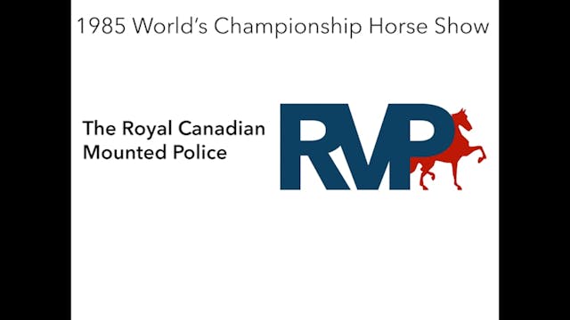 1985 WCHS - The Canadian Royal Mounte...