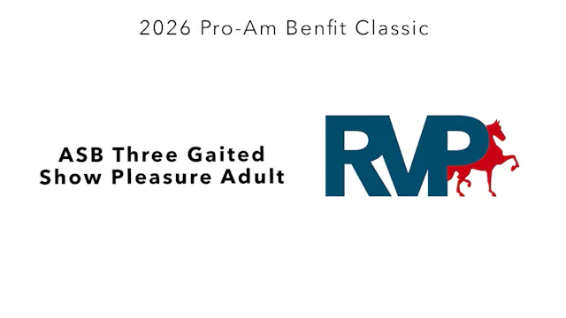 ProAm26 - Class 4 - ASB Three Gaited ...