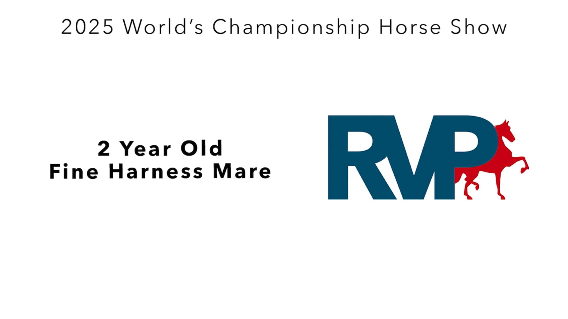 WCHS25 - Class 188 - 2 Year Old Fine Harness Mare
