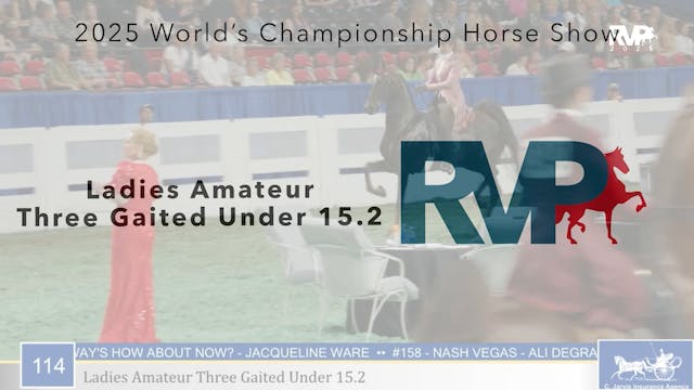 WCHS25 - Class 114 - Ladies Amateur T...
