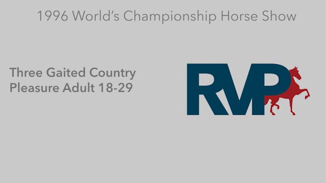 1996 WCHS - Class 102 - Three Gaited ...