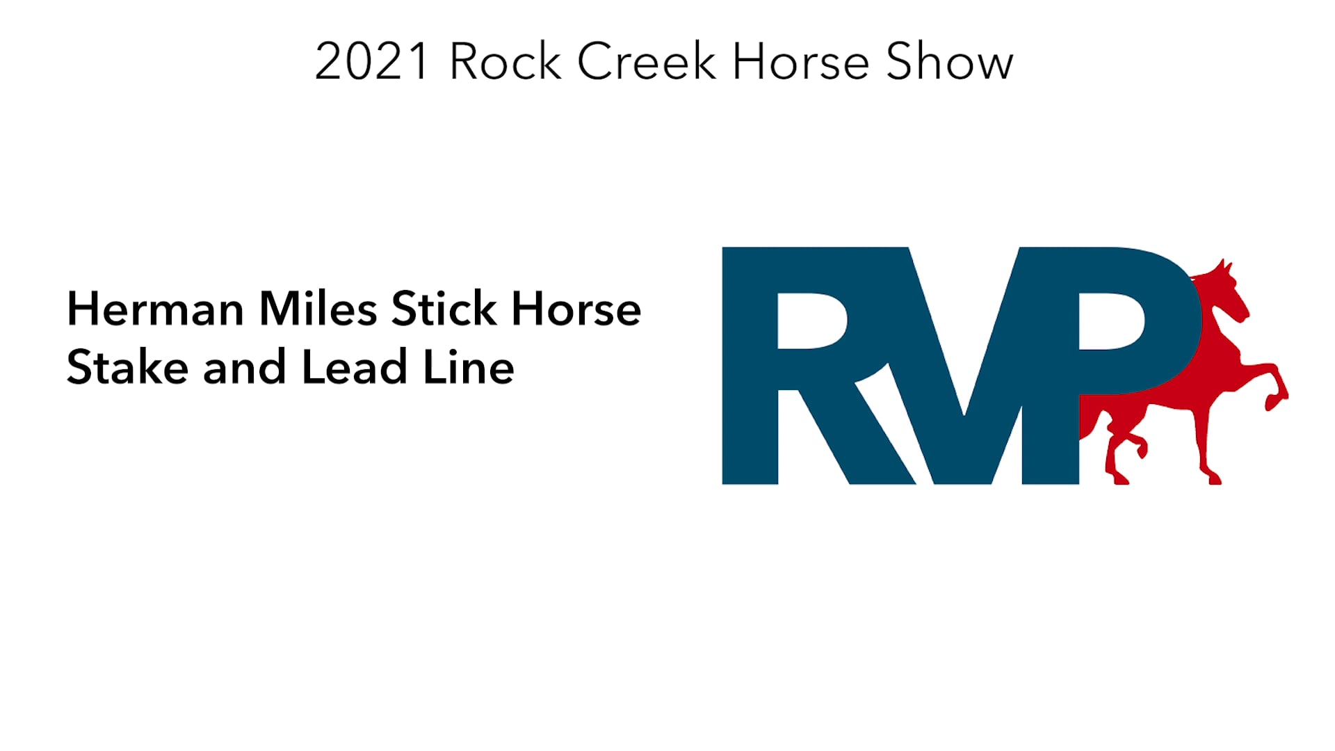RC21 - Classes 44 and 45 - Herman Miles Stick Horse Stake and Lead Line