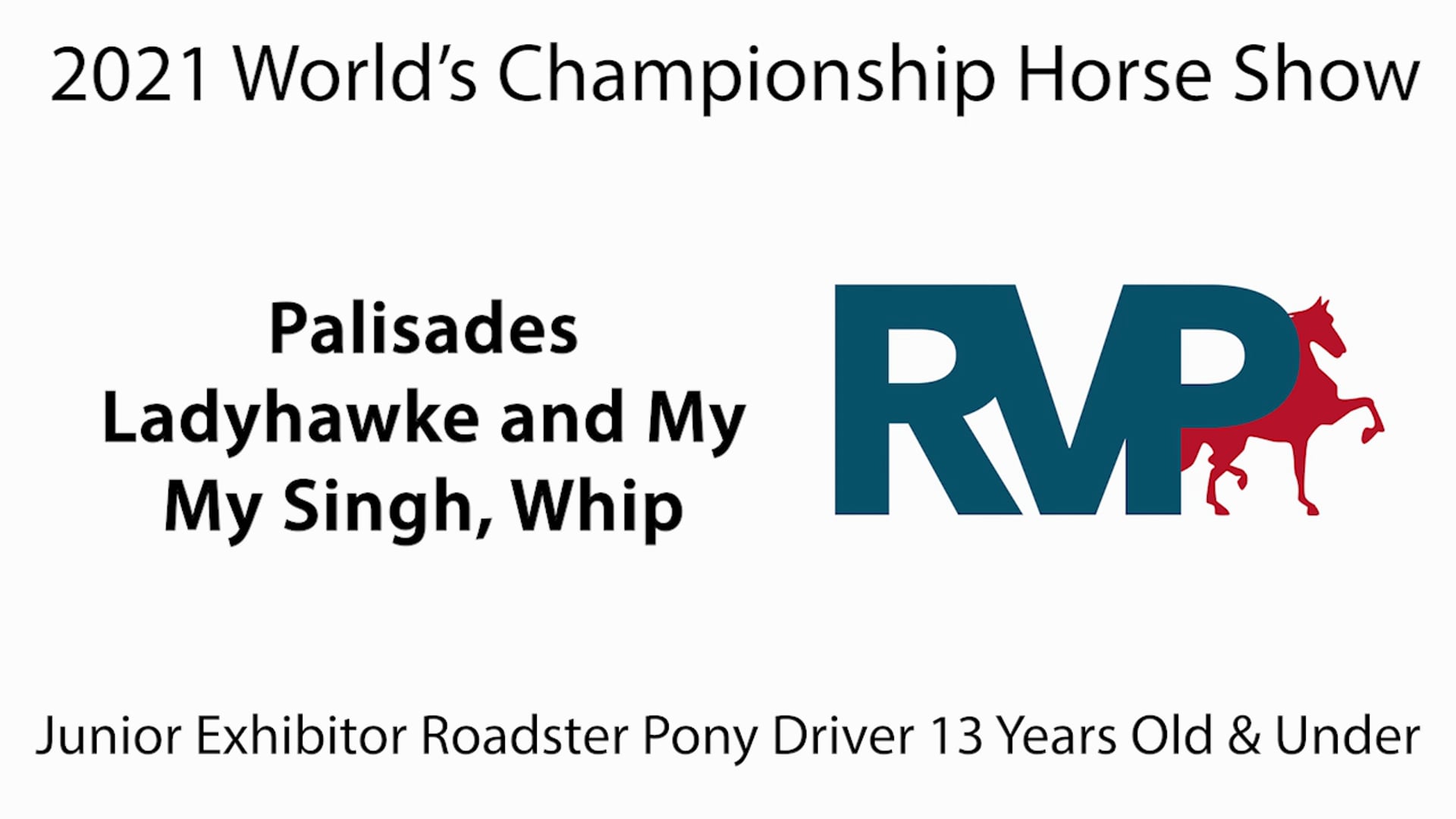 WCHS21 - Class 52 - Palisades Ladyhawke and My My Singh, Whip