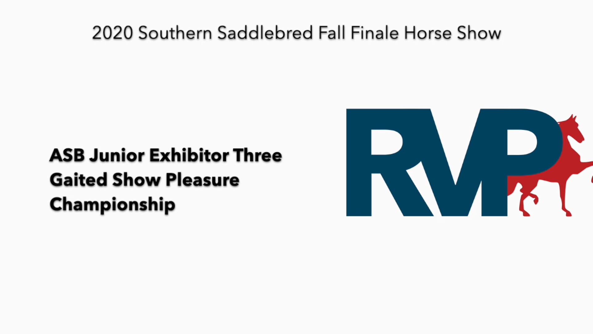 2020 SSFF - Class 110 ASB Junior Exhibitor Three 
Gaited Show Pleasure 
Championship