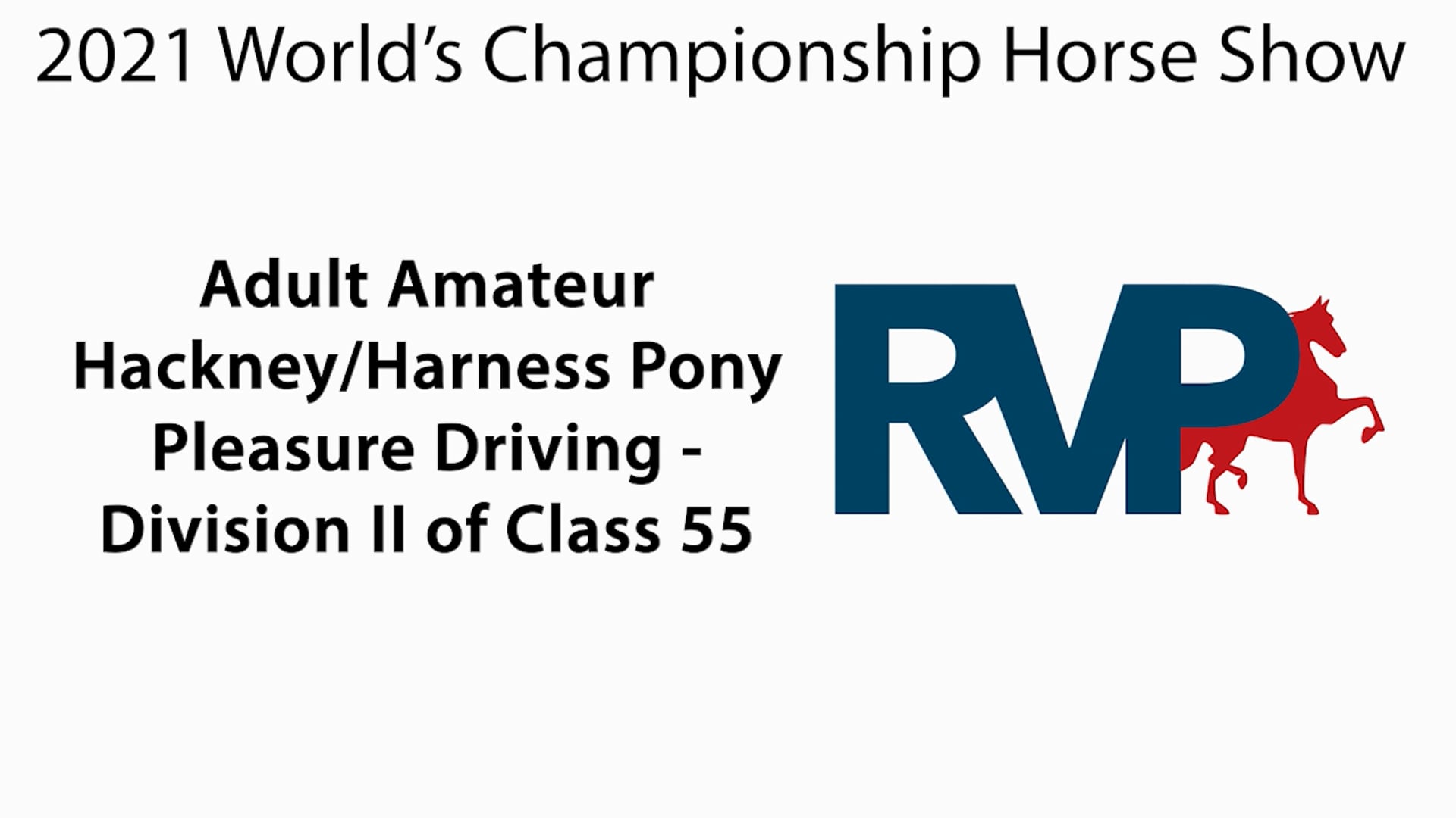 WCHS21 - Class 61 - Adult Amateur Hackney Harness Pony Pleasure Driving Division II of Class 55
