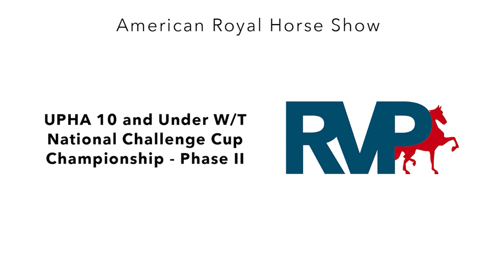 AR24 - Class 147 - UPHA 10 and Under W-T National Challenge Cup Championship - PHase II
