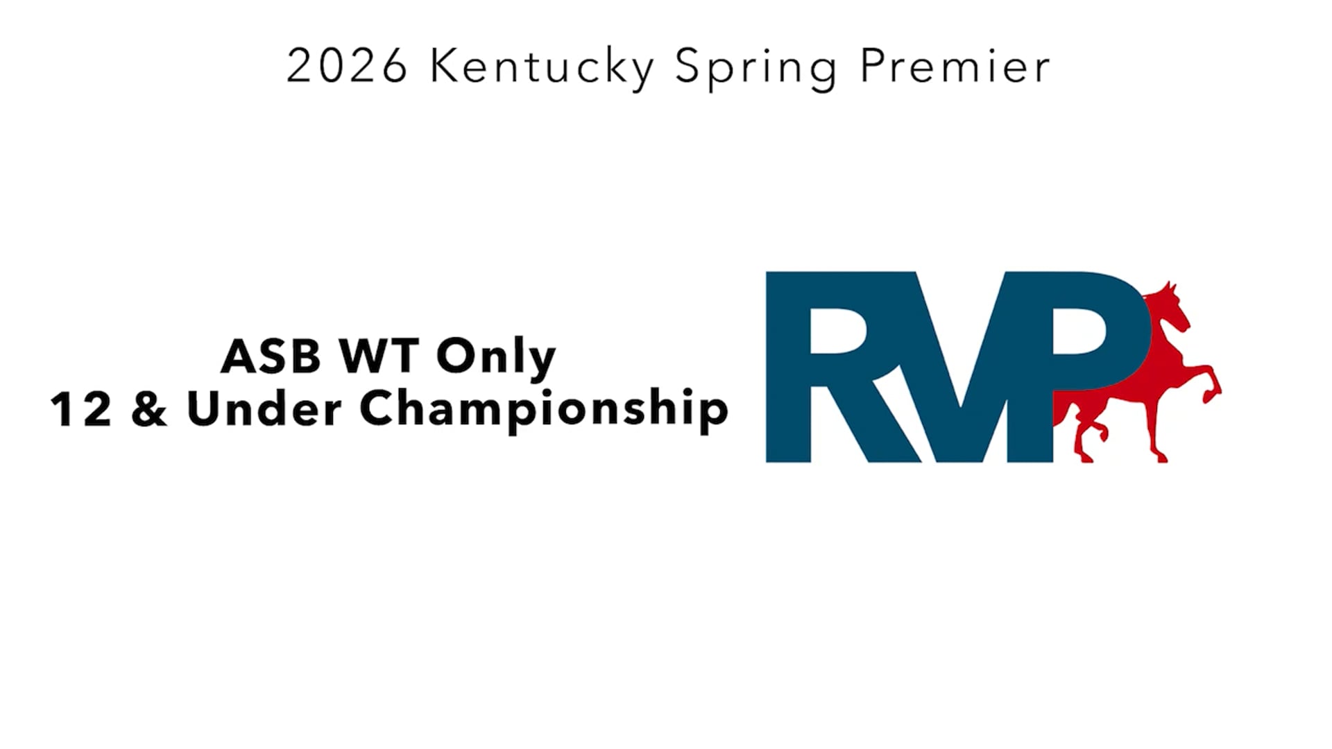 KYSP26 - Class 78 - ASB WT Only 12 & Under Championship