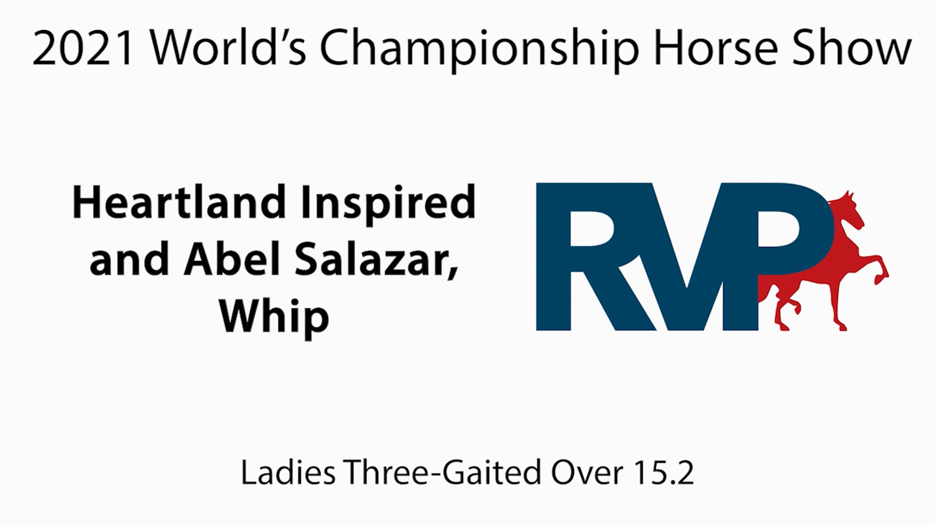 WCHS21 - Class 147 - Heartland Inspired and Abel Salazar, Whip