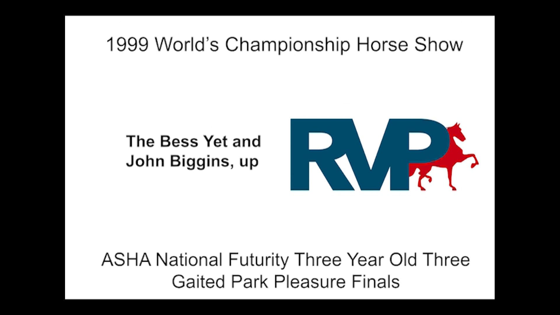 1999 WCHS - Class 171 ASHA National Futurity Three Year Old Three Gaited Park Pleasure Finals - The Bess Yet and John Biggins, up