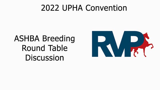 2022 UPHA Convention - ASHBA Breeding...