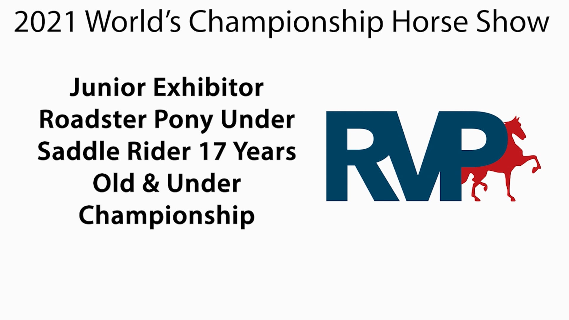 WCHS21 - Class 221 - Junior Exhibitor Roadster Pony Under Saddle Rider 17 Years Old & Under Championship